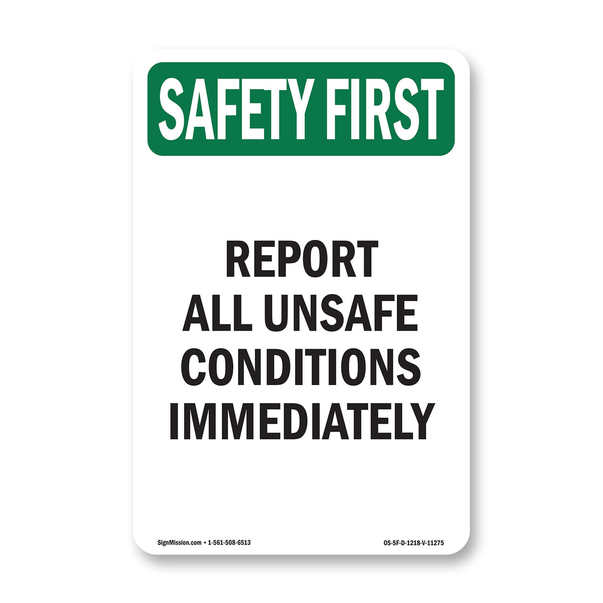 Report All Unsafe Conditions Immediat