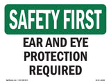 Ear And Eye Protection Required