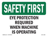Eye Protection Required When Machine Is Operating
