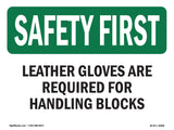 Leather Gloves Are Required For Handling Blocks