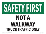 Not A Walkway Truck Traffic Only
