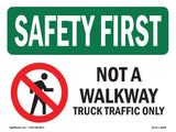 Not A Walkway Truck Traffic Bilingual