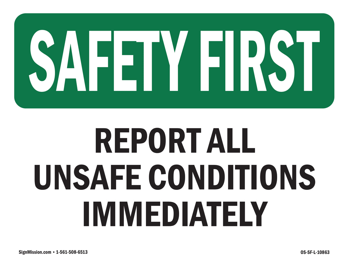Report All Unsafe Conditions Immediat