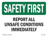 Report All Unsafe Conditions Immediat