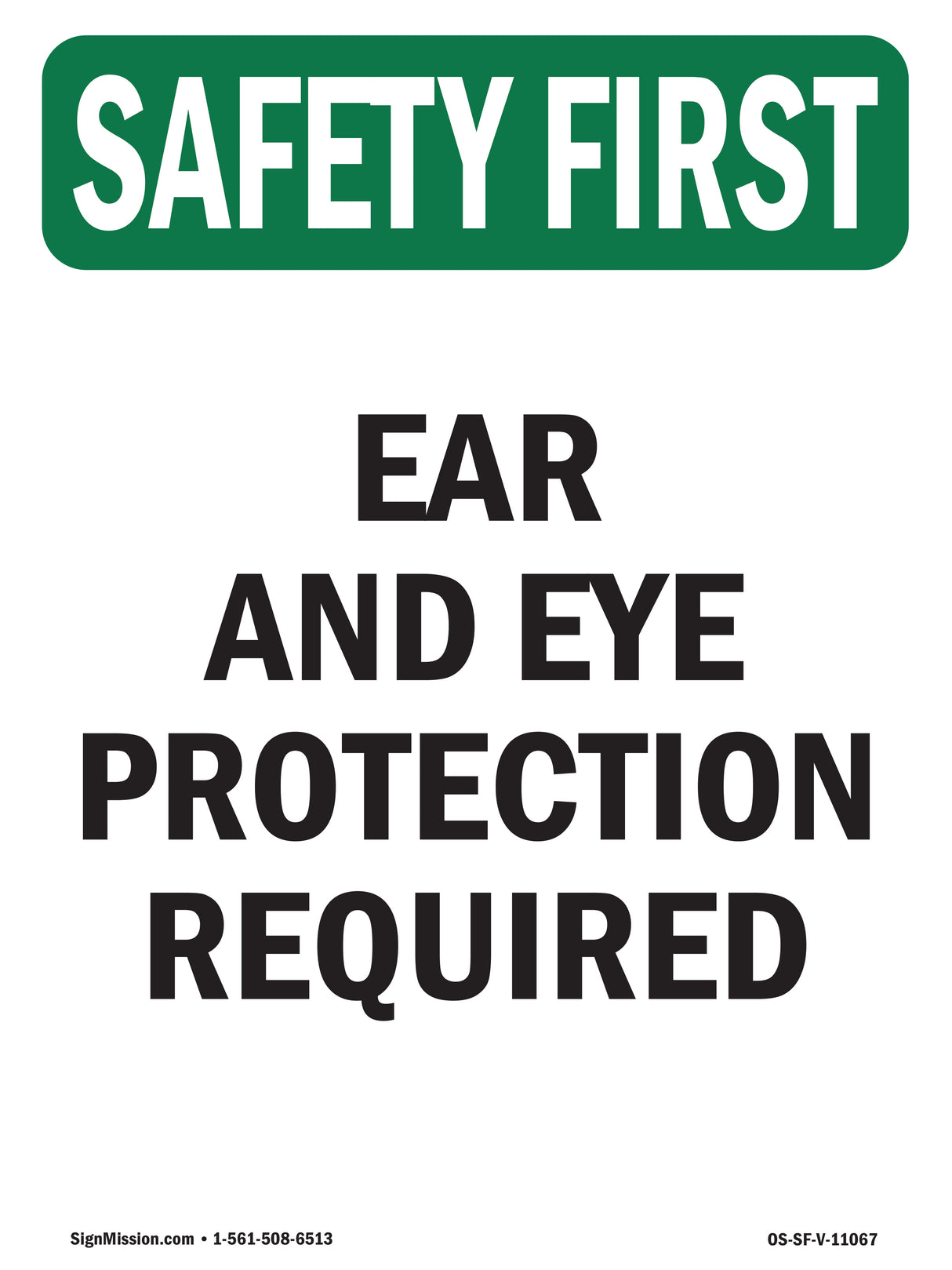 Ear And Eye Protection Required