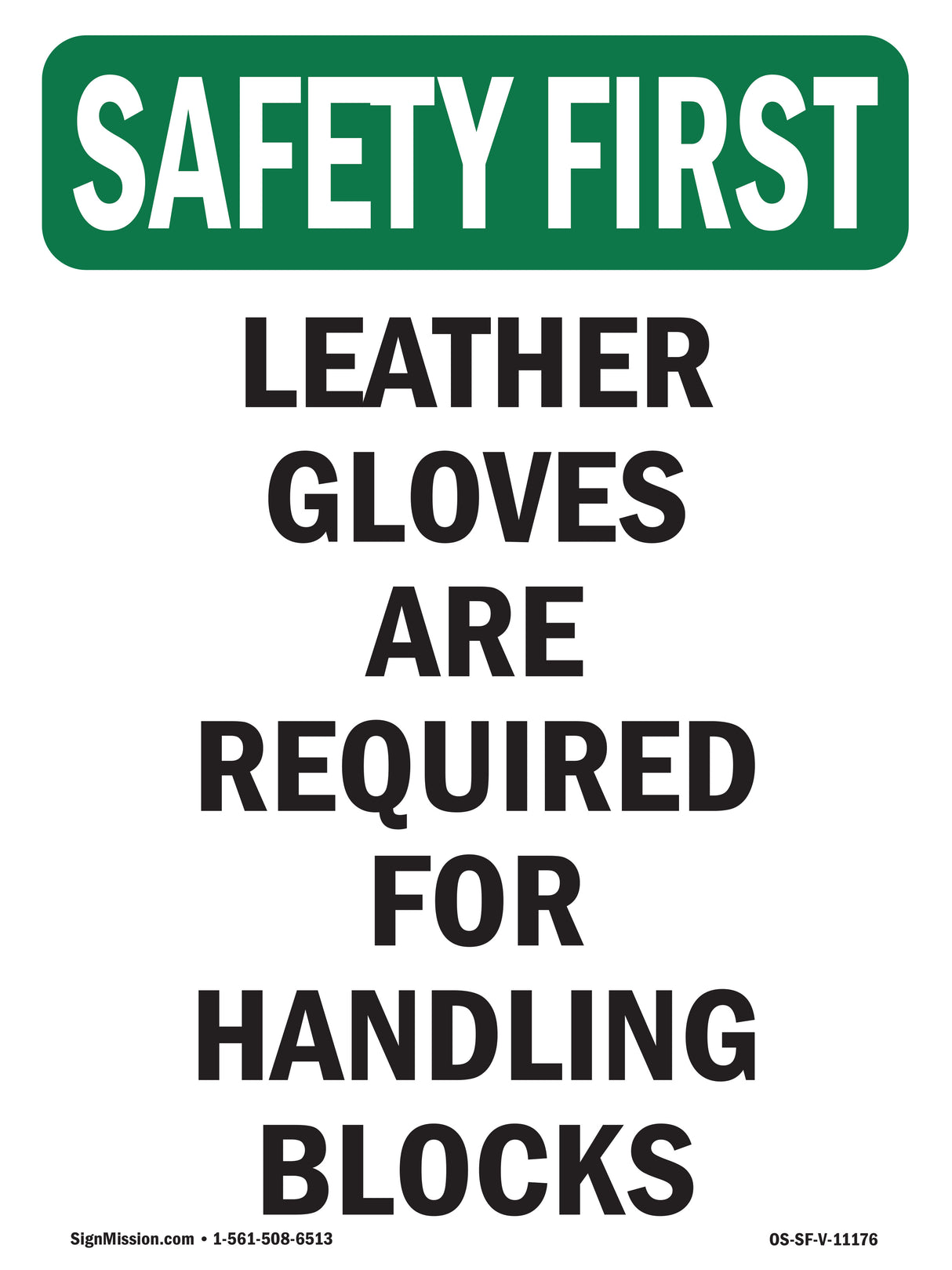 Leather Gloves Are Required For Handling Blocks