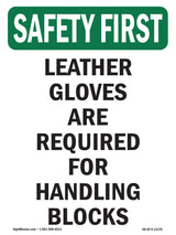 Leather Gloves Are Required For Handling Blocks