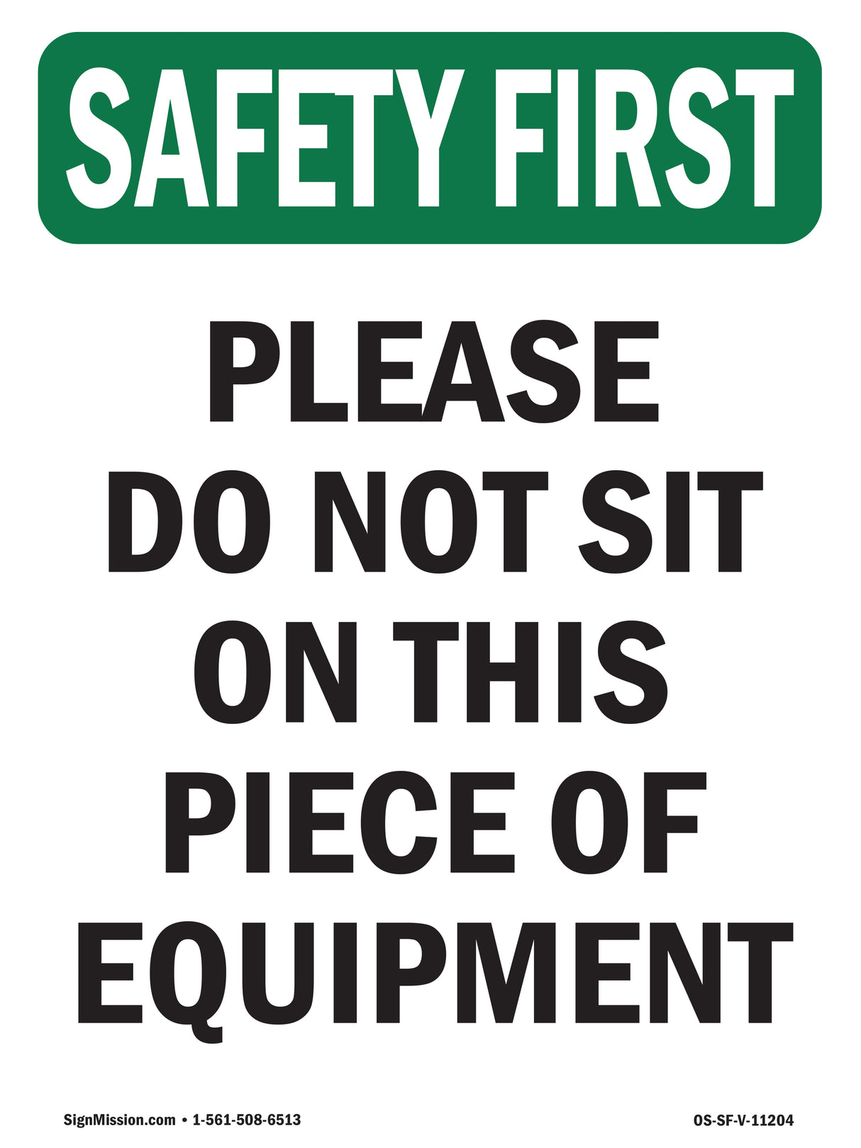 Please Do Not Sit On This Piece Of Equipment