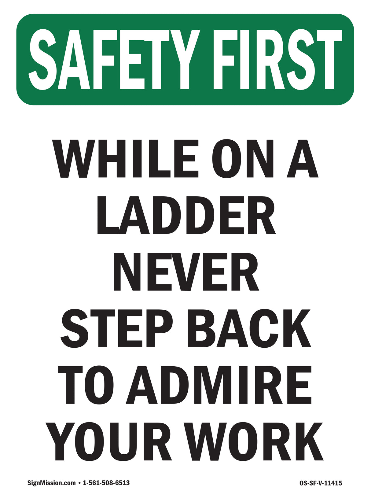 While On A Ladder Never Step Back