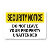 Do Not Leave Your Property Unattended