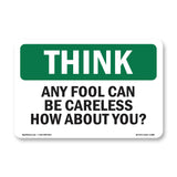 Any Fool Can Be Careless How About You