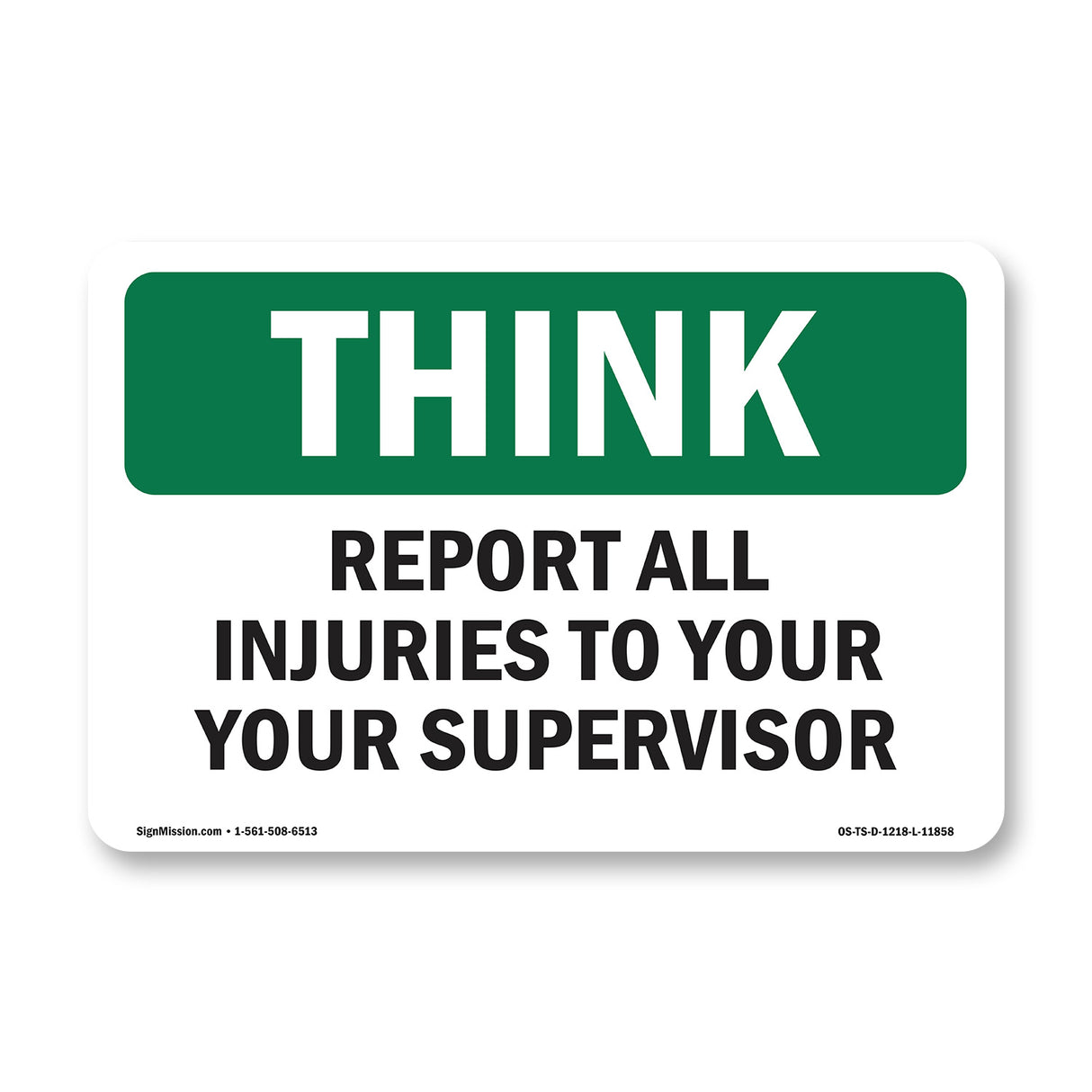 Report All Injuries To Your Supervisor