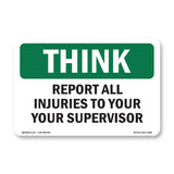 Report All Injuries To Your Supervisor