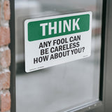 Any Fool Can Be Careless How About You