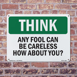 Any Fool Can Be Careless How About You