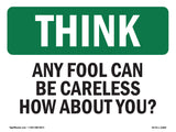 Any Fool Can Be Careless How About You