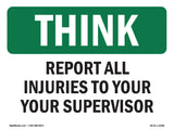 Report All Injuries To Your Supervisor