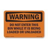 Do Not Enter This Bin While It