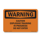 Caution Explosive Training In Progress Do
