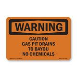 Caution Gas Pit Drains To Bayou No Chemicals