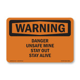 Danger Unsafe Mine Stay Out Stay Alive