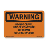 Do Not Crawl Under Conveyor Or Climb Over Conveyor