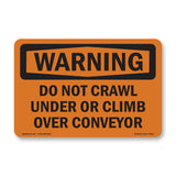Do Not Crawl Under Or Climb Over Conveyor