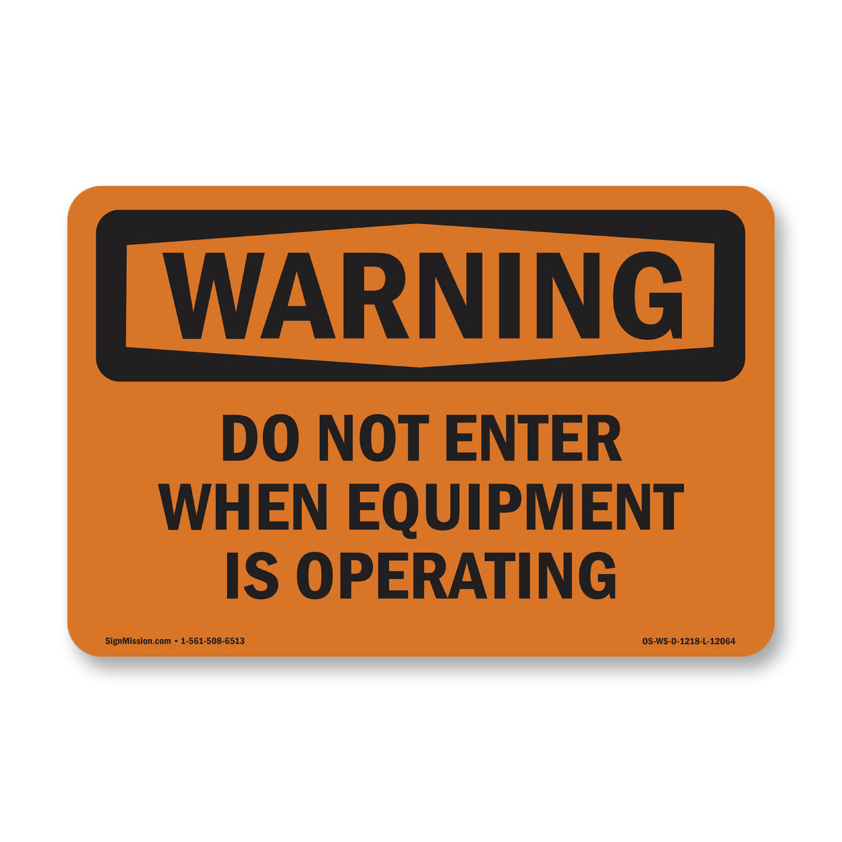 Do Not Enter When Equipment Is Operating