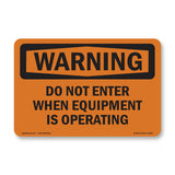 Do Not Enter When Equipment Is Operating