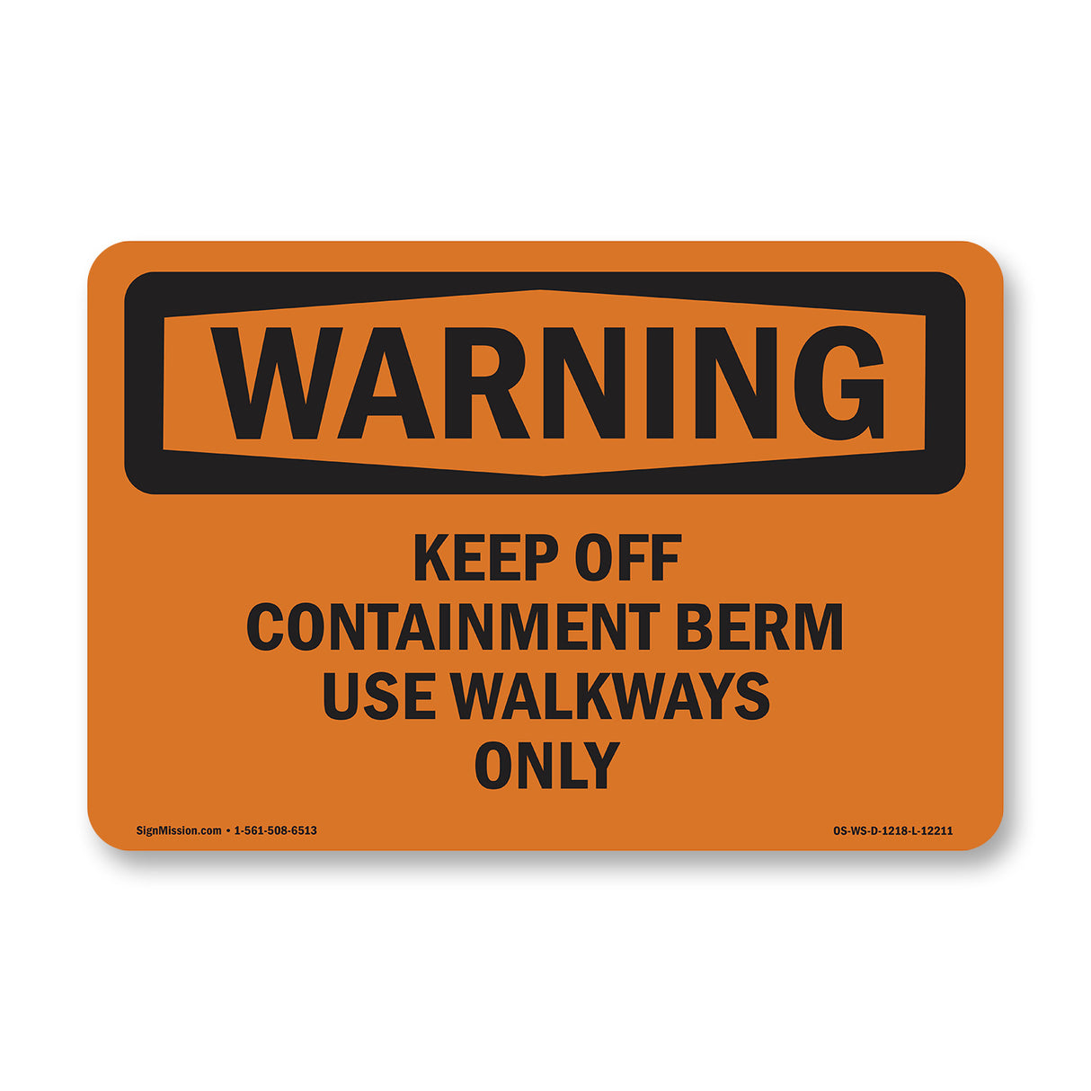 Keep Off Containment Berm Use Walkways Only