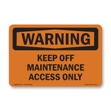 Keep Off Maintenance Access Only