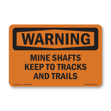 Mine Shafts Keep To Tracks And Trails