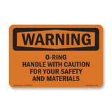 O-Ring Handle With Caution For Your Safety