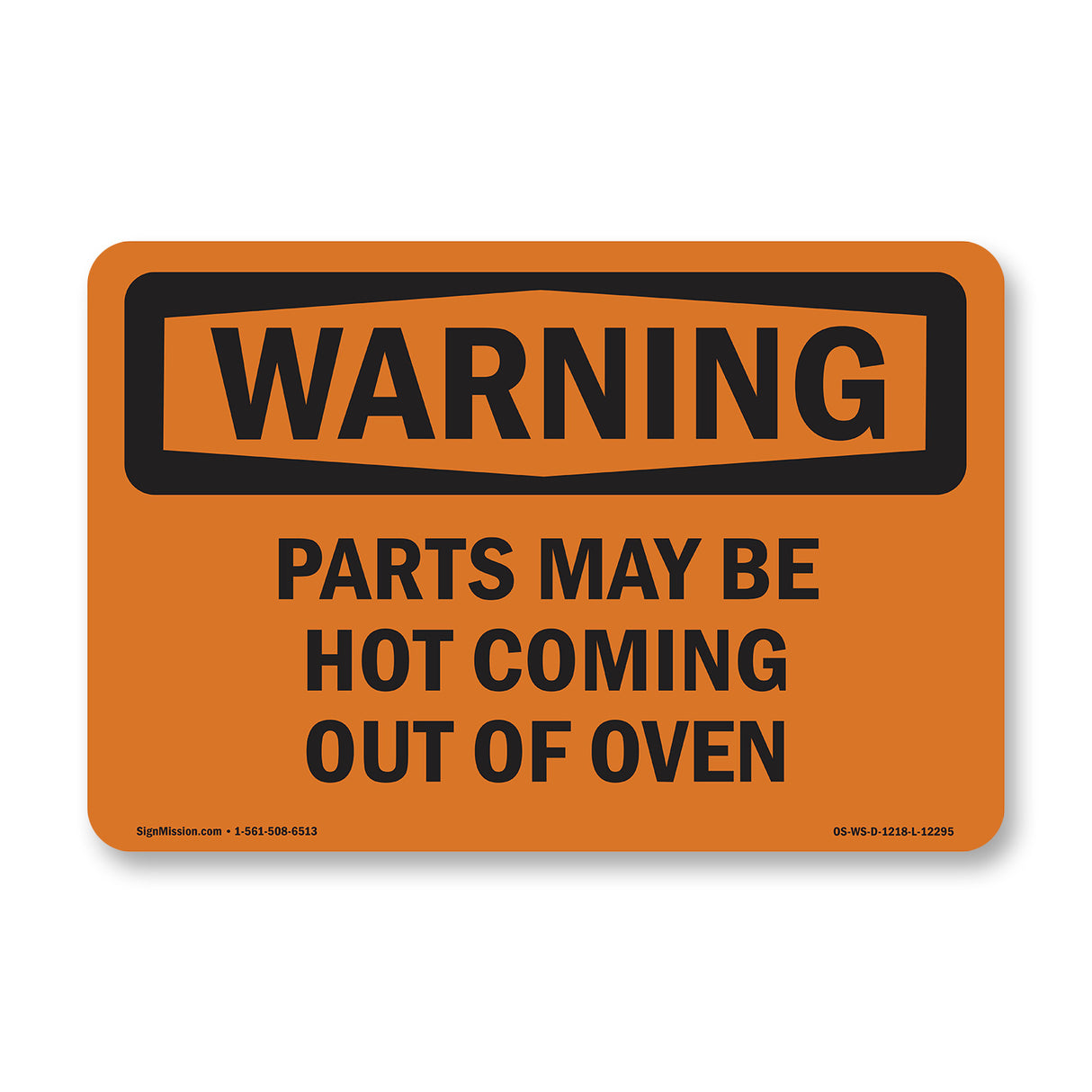 Parts May Be Hot Coming Out Of Oven