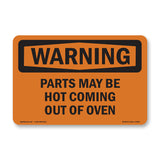 Parts May Be Hot Coming Out Of Oven