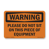 Please Do Not Sit On This Piece Of Equipment