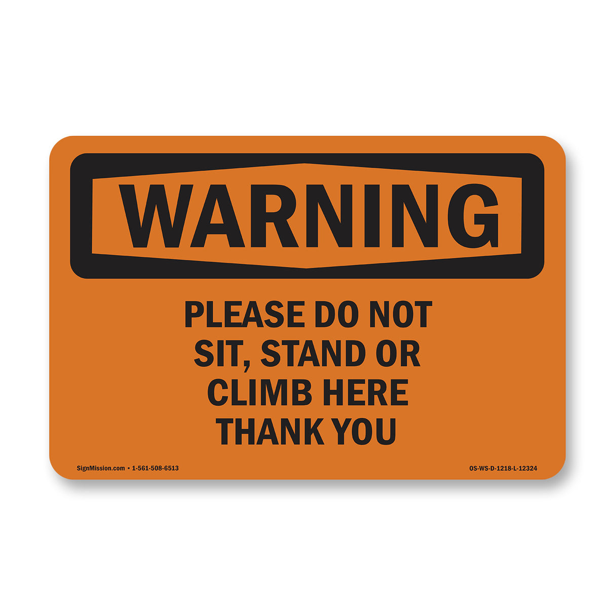 Please Do Not Sit, Stand Or Climb Here Thank You