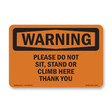 Please Do Not Sit, Stand Or Climb Here Thank You