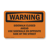Sidewalk Closed Ahead Use Sidewalk On Opposite