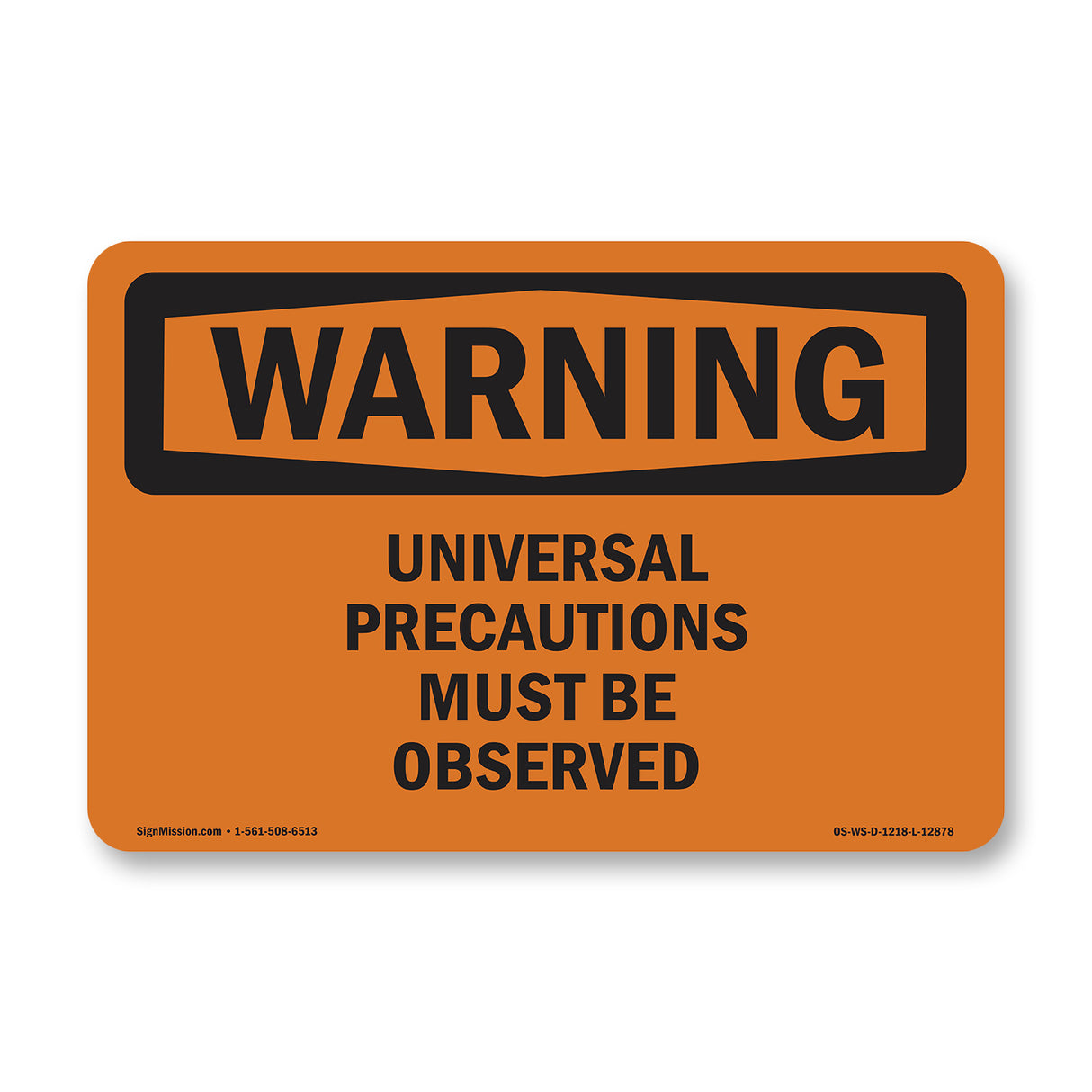 Universal Precautions Must Be Observed