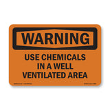 Use Chemicals In A Well Ventilated Area