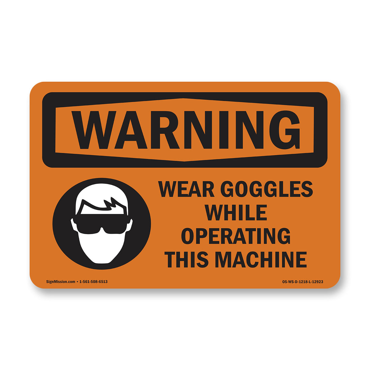 Wear Goggles While Operating This Machine