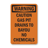 Caution Gas Pit Drains To Bayou No Chemicals