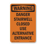 Danger Stairwell Closed Use Alternative Entrance