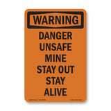 Danger Unsafe Mine Stay Out Stay Alive
