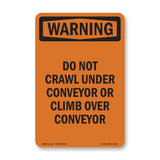 Do Not Crawl Under Conveyor Or Climb Over Conveyor