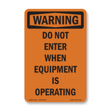 Do Not Enter When Equipment Is Operating