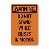 Do Not Stand While Bus Is In Motion