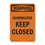 Dumbwaiter Keep Closed
