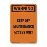 Keep Off Maintenance Access Only